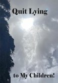 Quit Lying to My Children! (eBook, ePUB) Quit Lying to My Children! (eBook, ePUB)