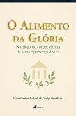 O Alimento da Glória (eBook, ePUB) O Alimento da Glória (eBook, ePUB)