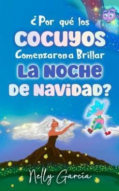 Cover ¿Por Qué Los Cocuyos Comenzaron a Brillar La Noche de Navidad? (eBook, ePUB)