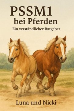 PSSM1 bei Pferden - verstehen & bewältigen (eBook, ePUB) - Kubisch, Petra; Mölder, Sarah