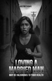 Loving A Married Man May Be Hazardous To Your Health (eBook, ePUB)