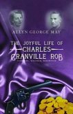 The Joyful Life of Charles Granville Rob (eBook, ePUB)