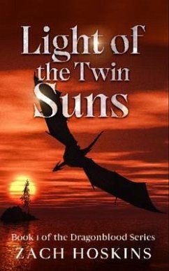 Light of the Twin Suns (eBook, ePUB) - Hoskins, Zach Light of the Twin Suns (eBook, ePUB) - Hoskins, Zach