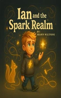 Ian and the Spark Realm (eBook, ePUB) - Wiltfong, Shawn