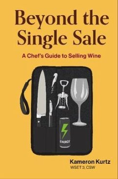 Beyond The Single Sale A Chefs Guide To Selling Wine (eBook, ePUB) - Kurtz, Kameron