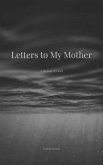 Letters to My Mother (eBook, ePUB) Letters to My Mother (eBook, ePUB)
