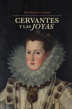 Cervantes y las joyas (eBook, ePUB) - Martínez-Góngora, Mar