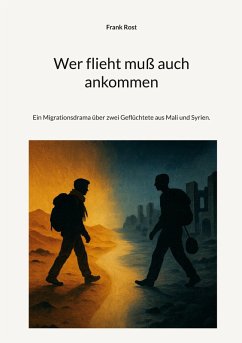 Wer flieht muß auch ankommen (eBook, ePUB)