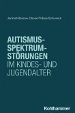 Autismus-Spektrum-Störungen im Kindes- und Jugendalter (eBook, PDF)