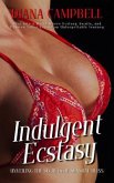 Indulgent Ecstasy - Unveiling the Secrets of Sensual Bliss - Dive into a World Where Ecstasy Awaits, and Passion Takes You on an Unforgettable Journey (eBook, ePUB) Indulgent Ecstasy - Unveiling the Secrets of Sensual Bliss - Dive into a World Where Ecstasy Awaits, and Passion Takes You on an Unforgettable Journey (eBook, ePUB)