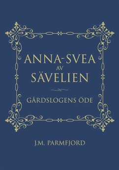 Cover Anna-Svea av Sävelien: Gårdslogens öde (eBook, ePUB)