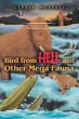 Bird From Hell and Other Mega Fauna,... - Bild 1