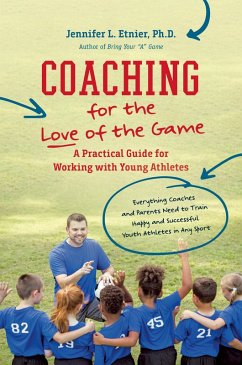 Coaching for the Love of the Game (eBook, ePUB) - Etnier, Jennifer L.