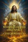 Whispers of the Holy Spirit - The Almighty (eBook, ePUB)