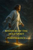 Whispers of the Holy Spirit - Perseverance (eBook, ePUB)