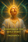 Whispers of the Holy Spirit - Radiance (eBook, ePUB) Whispers of the Holy Spirit - Radiance (eBook, ePUB)