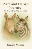 Zara and Daisy's Journey (eBook, ePUB) Zara and Daisy's Journey (eBook, ePUB)