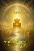 Whispers of the Holy Spirit - Glory (eBook, ePUB) Whispers of the Holy Spirit - Glory (eBook, ePUB)