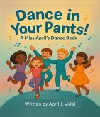 Dance in Your Pants! (eBook, ePUB) Dance in Your Pants! (eBook, ePUB)