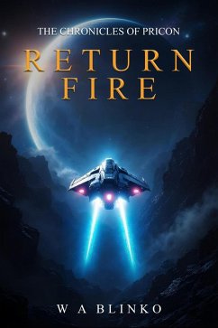 Return Fire (The Chronicles of Pricon) (eBook, ePUB) - Blinko, W A
