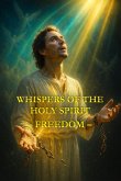 Whispers of the Holy Spirit - Freedom (eBook, ePUB)