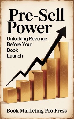 Pre-Sell Power (eBook, ePUB) - Press, Book Marketing Pro