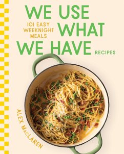 Cover We Use What We Have Recipes (eBook, ePUB)