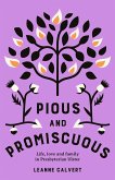Pious and promiscuous (eBook, ePUB) Pious and promiscuous (eBook, ePUB)