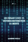 Um Ensaio Sobre os Sistemas Matemáticos da Mente (eBook, ePUB) Um Ensaio Sobre os Sistemas Matemáticos da Mente (eBook, ePUB)