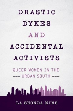 Drastic Dykes and Accidental Activists (eBook, ePUB) - Mims, La Shonda