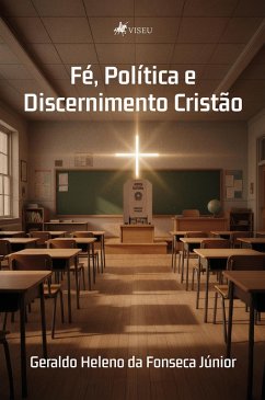 Cover Fé, Política e Discernimento Cristão (eBook, ePUB)
