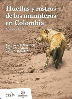 Huellas y rastros de los mamíferos en Colombia (eBook, PDF) Cover Huellas y rastros de los mamíferos en Colombia (eBook, PDF)