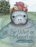 Sir Winter the Manatee: (eBook, ePUB)