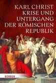 Krise und Untergang der römischen Republik Krise und Untergang der römischen Republik