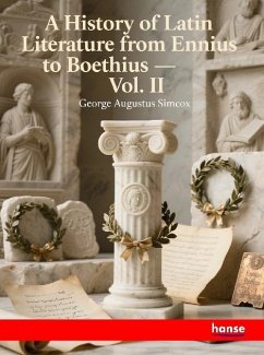A History of Latin Literature from Ennius to Boethius A History of Latin Literature from Ennius to Boethius