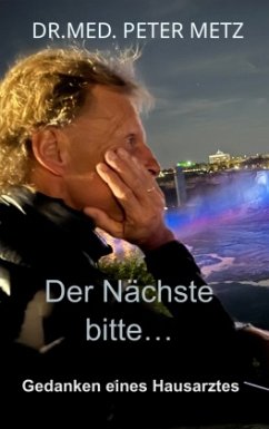 Der Nächste bitte... - Metz, Dr.med. Peter