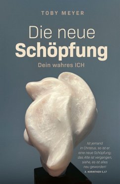 Cover Die neue Schöpfung - Dein wahres ICH