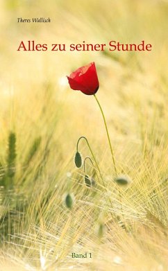 Alles zu seiner Stunde - Wallisch, Theres