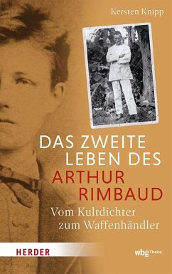 Das zweite Leben des Arthur Rimbaud - Knipp, Kersten Das zweite Leben des Arthur Rimbaud - Knipp, Kersten