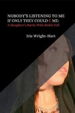 Nobody's Listening to Me-If Only They Could C Me (eBook, ePUB) - Wright-Hart, Iris Nobody's Listening to Me-If Only They Could C Me (eBook, ePUB) - Wright-Hart, Iris