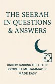 The Seerah in Questions & Answers: Understanding the Life of Prophet Muhammad ¿ Made Easy (eBook, ePUB)