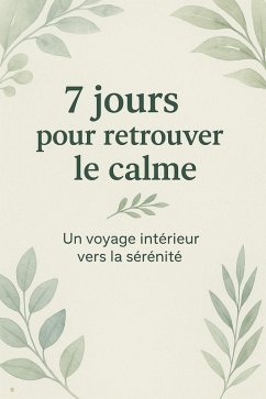 7 JOURS POUR RETROUVER LE CALME (eBook, ePUB) - Hermay, Damien