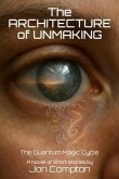 The Architecture of Unmaking (eBook, ePUB)