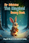Sir Nibbles The Magical Bunny Book (eBook, ePUB) Sir Nibbles The Magical Bunny Book (eBook, ePUB)