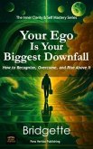 Your Ego Is Your Biggest Downfall (eBook, ePUB) Your Ego Is Your Biggest Downfall (eBook, ePUB)