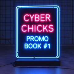 Cyberchicks Promo Book #1 (eBook, ePUB) - Dwyer, Barb Cyberchicks Promo Book #1 (eBook, ePUB) - Dwyer, Barb