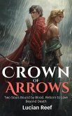 Crown of Arrows: Two Souls Bound by Blood, Reborn to Love Beyond Death (eBook, ePUB) Crown of Arrows: Two Souls Bound by Blood, Reborn to Love Beyond Death (eBook, ePUB)