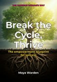 Break the Cycle, Thrive (eBook, ePUB) Break the Cycle, Thrive (eBook, ePUB)