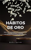 Hábitos de Oro Cómo crear rutinas poderosas que multipliquen tu energía, enfoque y resultados en 7 días para activar tu mente millonaria (Mentalidad y Manifestación, #3) (eBook, ePUB) Hábitos de Oro Cómo crear rutinas poderosas que multipliquen tu energía, enfoque y resultados en 7 días para activar tu mente millonaria (Mentalidad y Manifestación, #3) (eBook, ePUB)