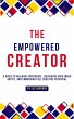 The Empowered Creator: A Guide to... - Bild 1